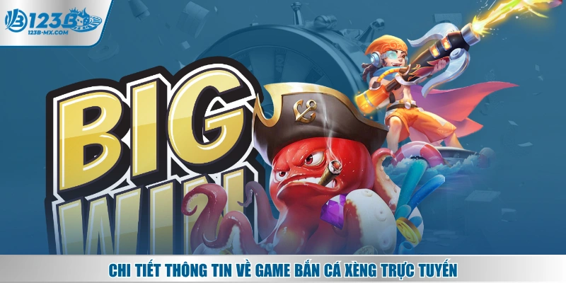 Chi tiết thông tin về game bắn cá Xèng trực tuyến