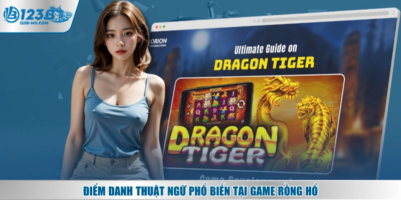 Điểm danh thuật ngữ phổ biến tại game Rồng Hổ