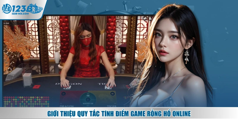 Giới thiệu quy tắc tính điểm game Rồng Hổ online