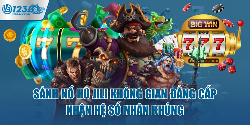 sanh-no-hu-jili-khong-gian-dang-cap-nhan-he-so-nhan-khung