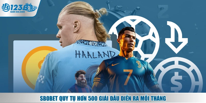 SBOBET quy tụ hơn 500 giải đấu diễn ra mỗi tháng