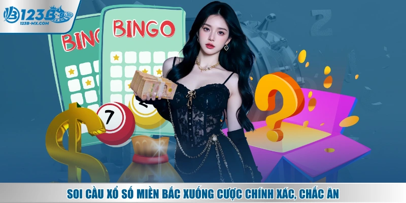 Soi cầu xổ số miền Bắc xuống cược chính xác, chắc ăn
