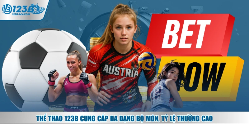 Thể thao 123B cung cấp đa dạng bộ môn, tỷ lệ thưởng cao