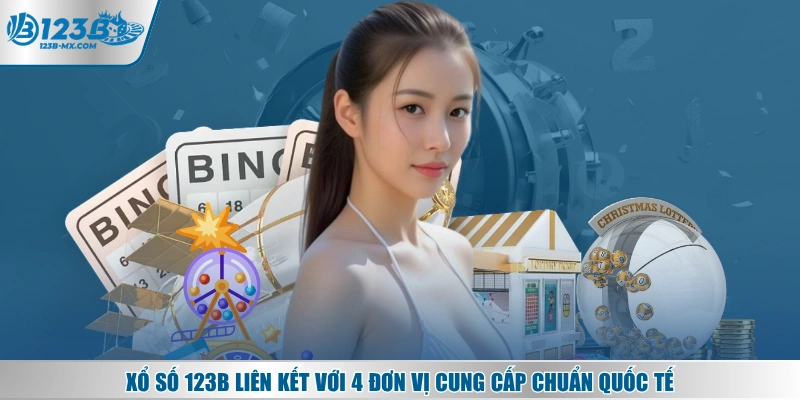 Xổ số 123B liên kết với 4 đơn vị cung cấp chuẩn quốc tế